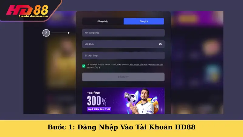 Bước 1: Đăng Nhập Vào Tài Khoản HD88