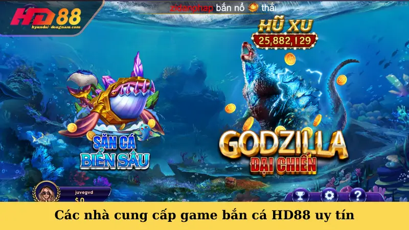 Các nhà cung cấp game bắn cá HD88 uy tín