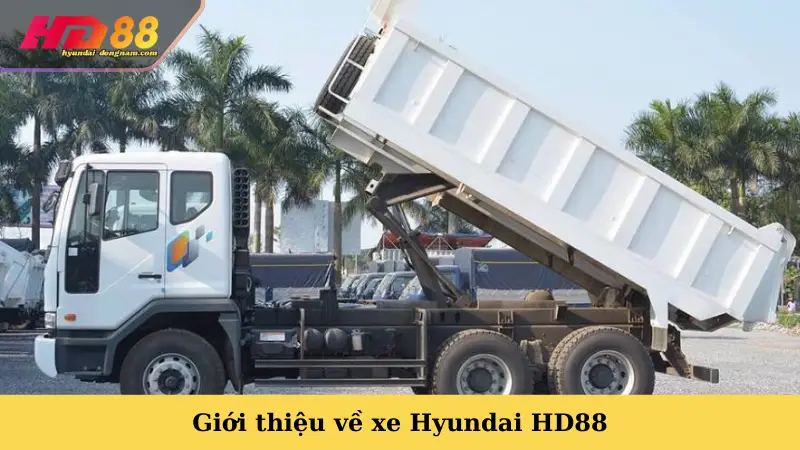 Giới thiệu về xe Hyundai HD88
