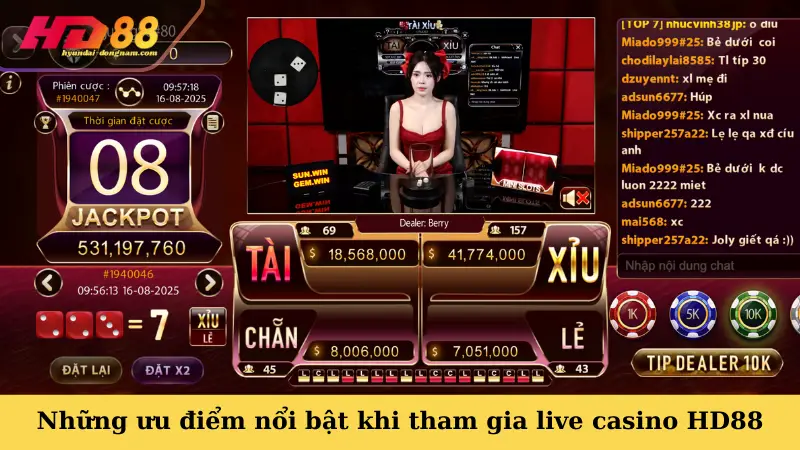 Những ưu điểm nổi bật khi tham gia  live casino HD88