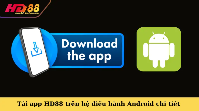 Tải app HD88 trên hệ điều hành Android chi tiết