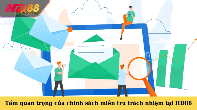 Tầm quan trọng của chính sách miễn trừ trách nhiệm tại HD88